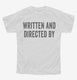 Written And Directed By Screenwriter Director white Youth Tee