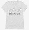 Yall Need Feminism Feminist Womens Shirt 666x695.jpg?v=1700379733
