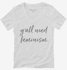 Yall Need Feminism Feminist Womens Vneck Shirt 666x695.jpg?v=1700379733