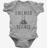 Yall Need Science Baby Bodysuit 666x695.jpg?v=1700520559