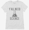 Yall Need Science Womens Shirt 666x695.jpg?v=1700520559