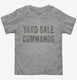 Yard Sale Commando grey Toddler Tee
