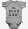 Yes The Test Is Today Baby Bodysuit 666x695.jpg?v=1700408508