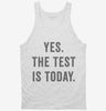 Yes The Test Is Today Tanktop 666x695.jpg?v=1700408508