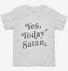 Yes Today Satan Toddler Shirt 666x695.jpg?v=1700371102