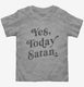 Yes Today Satan  Toddler Tee