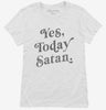 Yes Today Satan Womens Shirt 666x695.jpg?v=1700371102