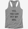 Yes You Can Pet My Dog Funny Dog Owner Womens Racerback Tank Top 666x695.jpg?v=1700379685
