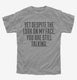 Yet Despite Look On My Face Funny grey Youth Tee