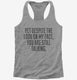 Yet Despite Look On My Face Funny grey Womens Racerback Tank