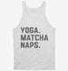 Yoga Matcha Naps white Tank