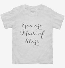 You Are Made Of Stars Toddler Shirt