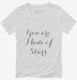You Are Made Of Stars white Womens V-Neck Tee