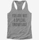 You Are Not A Special Snowflake grey Womens Racerback Tank