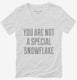 You Are Not A Special Snowflake white Womens V-Neck Tee