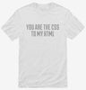 You Are The Css To My Html Shirt 666x695.jpg?v=1700520420