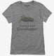 You Are Wise Grasshopper Humor grey Womens