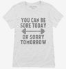 You Can Be Sore Today Or Sorry Tomorrow Gym Workout Womens Shirt 666x695.jpg?v=1700453941