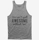 You Can't Spell Awesome Without Me  Tank