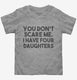 You Don't Scare Me I Have Four Daughters - Funny Gift for Dad Mom grey Toddler Tee