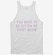 You Have To Be Kitten Me Right Meow  Tank
