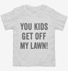 You Kids Get Off My Lawn Toddler Shirt 666x695.jpg?v=1700408695