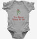 You Know What To Do Funny Mistletoe grey Infant Bodysuit