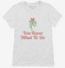 You Know What To Do Funny Mistletoe Womens Shirt 666x695.jpg?v=1700520271