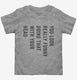 You Look Really Funny Doing That With Your Head grey Toddler Tee