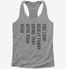 You Look Really Funny Doing That With Your Head Womens Racerback Tank Top 666x695.jpg?v=1700408750