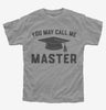 You May Call Me Master Funny Masters Degree Graduation Gift Kids