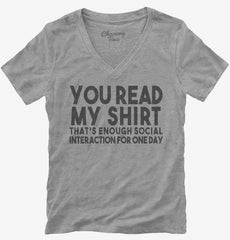 You Read My Shirt That's Enough Social Interaction Sarcastic Funny Womens V-Neck Shirt