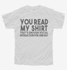 You Read My Shirt Thats Enough Social Interaction Sarcastic Funny Youth