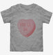 You'll Do Funny Valentines Day Heart Candy grey Toddler Tee