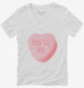 You'll Do Funny Valentines Day Heart Candy white Womens V-Neck Tee