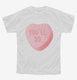 You'll Do Funny Valentines Day Heart Candy white Youth Tee