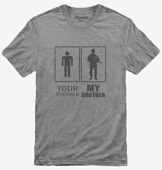 Your Brother My Brother Military T-Shirt