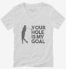 Your Hole Is My Goal Funny Golf Womens Vneck Shirt 666x695.jpg?v=1700454930