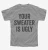 Your Sweater Is Ugly Kids