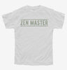 Zen Master Youth Tshirt 9ba934bd-20a5-47d6-b92b-b4cf926834d7 666x695.jpg?v=1700586741