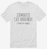 Zombies Eat Brains Shirt 666x695.jpg?v=1700520030