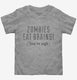 Zombies Eat Brains  Toddler Tee