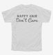 Nappy Hair Don't Care white Youth Tee