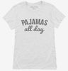 Pajamas All Day Womens Shirt 666x695.jpg?v=1700305356