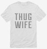 Thug Wife Shirt 666x695.jpg?v=1700368369