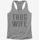 Thug Wife  Womens Racerback Tank