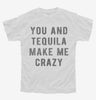 You And Tequila Make Me Crazy Youth Tshirt 9a183ed6-2b96-4f5b-92c3-1fedbf20359c 666x695.jpg?v=1700587128